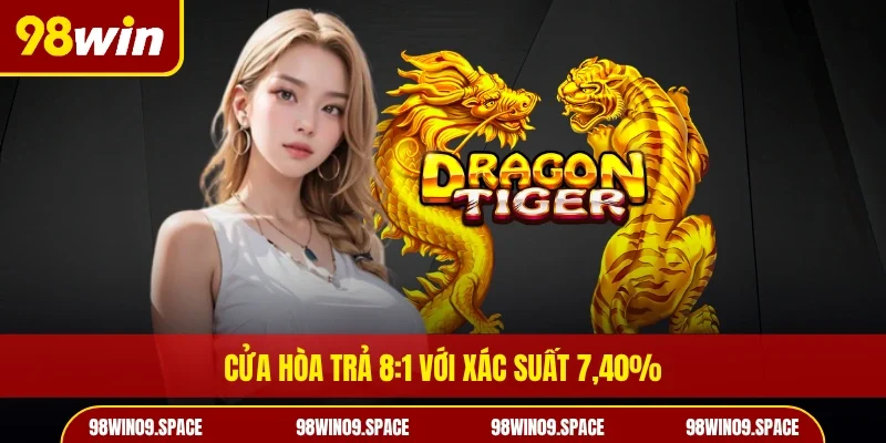 Cửa hòa trả 8:1 với xác suất 7,40%